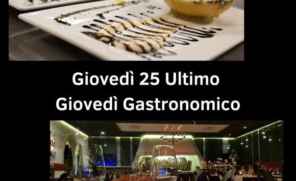 Giovedì 25 Ultimo Giovedì Gastronomico !!
