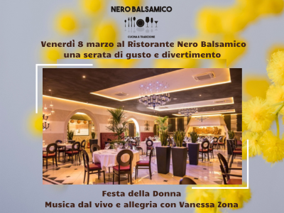 Venerdì 8 marzo festa della donna al ristorante Nero Balsamico